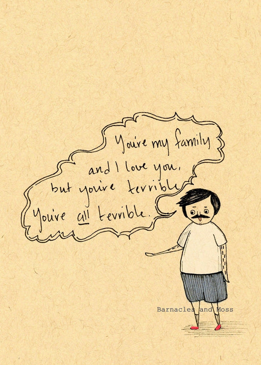 You're All Terrible Fine Art Print